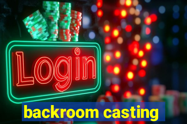 backroom casting